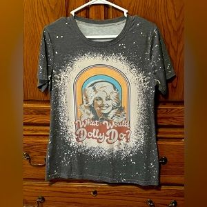 “What would Dolly do?” Tee, size small